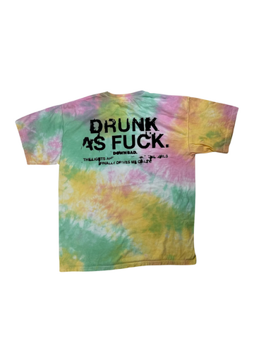 DOWN BAD. Drunk As Fu*K Tie-Dye T-Shirt